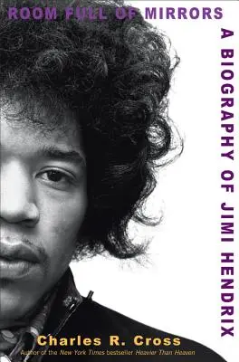 Raum voller Spiegel: Eine Biographie von Jimi Hendrix - Room Full of Mirrors: A Biography of Jimi Hendrix