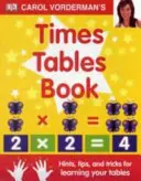 Carol Vorderman's Times Tables Book, Ages 7-11 (Key Stage 2) - Tipps und Tricks zum Erlernen des Einmaleins - Carol Vorderman's Times Tables Book, Ages 7-11 (Key Stage 2) - Hints, Tips and Tricks for Learning Your Tables