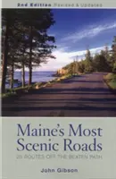 Maine's Most Scenic Roads: 25 Routen abseits der ausgetretenen Pfade - Maine's Most Scenic Roads: 25 Routes Off the Beaten Path