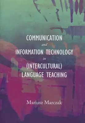 Kommunikation und Informationstechnologie im (interkulturellen) Sprachunterricht - Communication and Information Technology in (Intercultural) Language Teaching