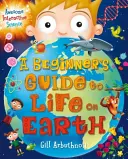 Einsteigerhandbuch für das Leben auf der Erde (Arbuthnott Gill (Autor)) - Beginner's Guide to Life on Earth (Arbuthnott Gill (Author))