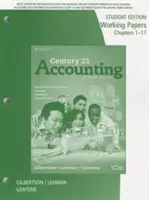 Working Papers, Kapitel 1-17 für Gilbertson/Lehman/Gentene's Century 21 Accounting: Allgemeines Journal, 10. - Working Papers, Chapters 1-17 for Gilbertson/Lehman/Gentene's Century  21 Accounting: General Journal, 10th