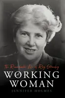 Working Woman - Das bemerkenswerte Leben von Ray Strachey - Working Woman - The Remarkable Life of Ray Strachey