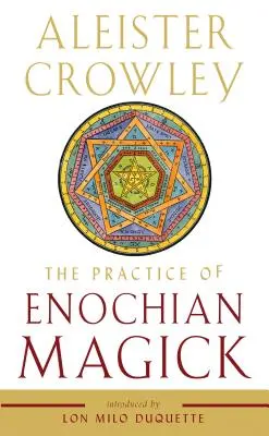 Die Praxis der henochischen Magie - The Practice of Enochian Magick