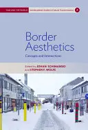 Ästhetik der Grenze: Konzepte und Überschneidungen - Border Aesthetics: Concepts and Intersections