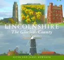 Lincolnshire, die glorreiche Grafschaft - Lincolnshire the Glorious County