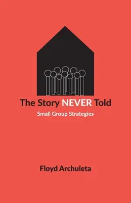 Die nie erzählte Geschichte: Strategien für Kleingruppen - The Story Never Told: Small Group Strategies