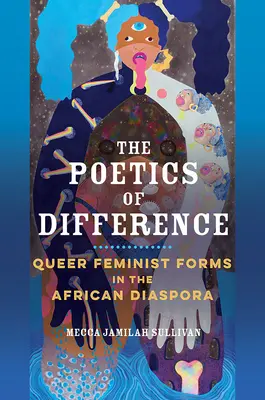 Die Poetik des Unterschieds: Queer-feministische Formen in der afrikanischen Diaspora - The Poetics of Difference: Queer Feminist Forms in the African Diaspora