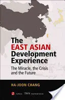 Die ostasiatische Entwicklungserfahrung: Das Wunder, die Krise und die Zukunft - The East Asian Development Experience: The Miracle, the Crisis and the Future