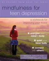 Achtsamkeit bei Depressionen von Jugendlichen: Ein Arbeitsbuch zur Stimmungsverbesserung - Mindfulness for Teen Depression: A Workbook for Improving Your Mood