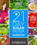 Die 21-tägige Zuckerentgiftung: Zucker- und Kohlenhydrat-Hunger natürlich bekämpfen - The 21-Day Sugar Detox: Bust Sugar & Carb Cravings Naturally