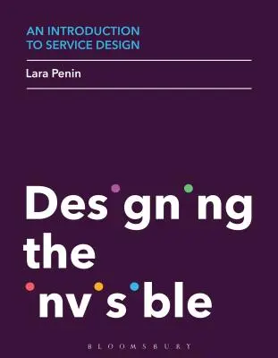 Eine Einführung in das Service Design: Die Gestaltung des Unsichtbaren - An Introduction to Service Design: Designing the Invisible