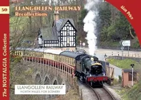 Erinnerungen an die Llangollen-Bahn - Llangollen Railway Recollections