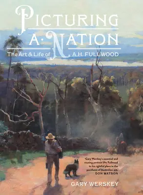 Das Bild einer Nation: Die Kunst und das Leben von A.H. Fullwood - Picturing a Nation: The Art and Life of A.H. Fullwood