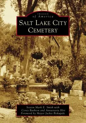 Der Friedhof von Salt Lake City - Salt Lake City Cemetery