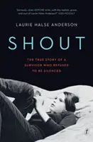 Shout - Die wahre Geschichte eines Überlebenden, der nicht zum Schweigen gebracht werden wollte - Shout - The True Story of a Survivor Who Refused to be Silenced