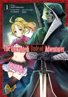 Der unerwünschte untote Abenteurer (Manga): Band 1 - The Unwanted Undead Adventurer (Manga): Volume 1