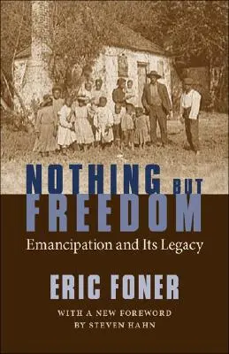 Nichts als Freiheit: Emanzipation und ihr Erbe - Nothing But Freedom: Emancipation and Its Legacy