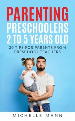 Elternschaft für Vorschulkinder von 2 bis 5 Jahren - Parenting Preschoolers 2 to 5 years old