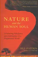 Die Natur und die menschliche Seele: Die Kultivierung von Ganzheit und Gemeinschaft in einer fragmentierten Welt - Nature and the Human Soul: Cultivating Wholeness and Community in a Fragmented World