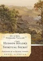 Das spirituelle Geheimnis von Hudson Taylor - Hudson Taylor's Spiritual Secret