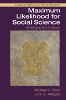 Maximum Likelihood für die Sozialwissenschaften: Strategien für die Analyse - Maximum Likelihood for Social Science: Strategies for Analysis