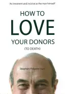 Wie man seine Spender (zu Tode) liebt - How to Love Your Donors (to Death)