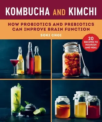 Kombucha und Kimchi: Wie Probiotika und Präbiotika die Gehirnfunktion verbessern können - Kombucha and Kimchi: How Probiotics and Prebiotics Can Improve Brain Function