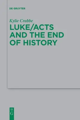 Lukas/Akte und das Ende der Geschichte - Luke/Acts and the End of History