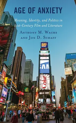 Zeitalter der Ängste: Bedeutung, Identität und Politik in Film und Literatur des 21. Jahrhunderts - Age of Anxiety: Meaning, Identity, and Politics in 21st-Century Film and Literature