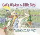 Gottes Weisheit für kleine Mädchen: Tugenden und Spaß aus Sprüche 31 - God's Wisdom for Little Girls: Virtues and Fun from Proverbs 31