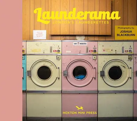 Launderama: Londons Waschsalons - Launderama: London's Launderettes