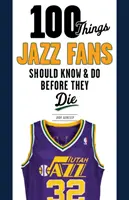 100 Dinge, die Jazz-Fans wissen und tun sollten, bevor sie sterben - 100 Things Jazz Fans Should Know & Do Before They Die