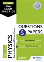 Wesentliche SQA Prüfungspraxis: Higher Physics Fragen und Aufgaben - Essential SQA Exam Practice: Higher Physics Questions and Papers