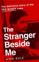 Der Fremde neben mir - Die Innengeschichte des Serienmörders Ted Bundy (Neuauflage) - Stranger Beside Me - The Inside Story of Serial Killer Ted Bundy (New Edition)