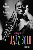 Das Jazz-Solo: Louis Armstrong und die Barbershop-Harmonie - Creating the Jazz Solo: Louis Armstrong and Barbershop Harmony