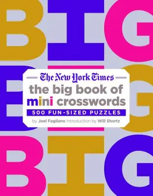 Das New York Times Big Book of Mini Crosswords: 500 Rätsel in Spaßgröße - The New York Times Big Book of Mini Crosswords: 500 Fun-Sized Puzzles