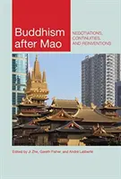 Buddhismus nach Mao: Verhandlungen, Kontinuitäten und Neuerfindungen - Buddhism After Mao: Negotiations, Continuities, and Reinventions