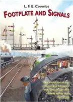 Fußplatten und Signale - Die Entwicklung des Verhältnisses zwischen Fußplattenkonstruktion und -betrieb sowie Eisenbahnsicherheit und Signalgebung - Footplate and Signals - The Evolution of the Relationship Between Footplate Design and Operation and Railway Safety and Signalling