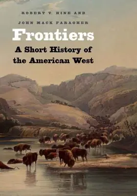 Grenzen: Eine kurze Geschichte des amerikanischen Westens - Frontiers: A Short History of the American West