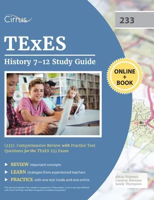 TExES-Studienführer Geschichte 7-12 (233): Umfassende Wiederholung mit Übungstestfragen für die TExES 233 Prüfung - TExES History 7-12 Study Guide (233): Comprehensive Review with Practice Test Questions for the TExES 233 Exam