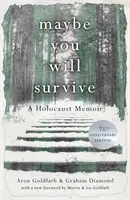 Vielleicht wirst du überleben - Ein Holocaust-Memoir - Maybe you will Survive - A Holocaust Memoir