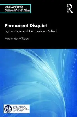 Permanente Unruhe: Psychoanalyse und das Übergangssubjekt - Permanent Disquiet: Psychoanalysis and the Transitional Subject