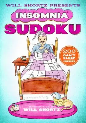 Will Shortz präsentiert Schlaflosigkeits-Sudoku: 200 Rätsel, bei denen man nicht schlafen kann - Will Shortz Presents Insomnia Sudoku: 200 Can't Sleep Puzzles