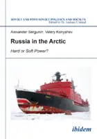 Russland in der Arktis - Harte oder weiche Macht? - Russia in the Arctic - Hard or Soft Power?