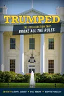 Trumped: Die Wahl 2016, die alle Regeln brach - Trumped: The 2016 Election That Broke All the Rules