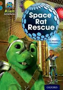 Projekt X Alien-Abenteuer: Brown Book Band, Oxford Level 9: Rettung der Weltraumratte - Project X Alien Adventures: Brown Book Band, Oxford Level 9: Space Rat Rescue