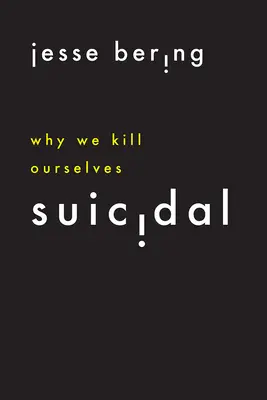 Selbstmordgefährdet: Warum wir uns selbst umbringen - Suicidal: Why We Kill Ourselves