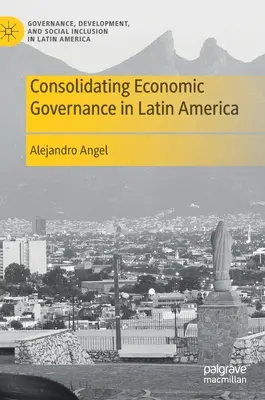 Konsolidierung der wirtschaftlichen Governance in Lateinamerika - Consolidating Economic Governance in Latin America