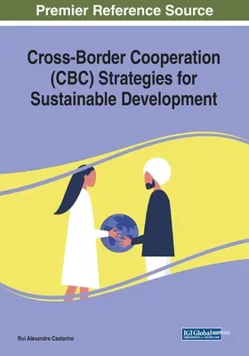 Strategien der grenzüberschreitenden Zusammenarbeit (CBC) für eine nachhaltige Entwicklung - Cross-Border Cooperation (CBC) Strategies for Sustainable Development